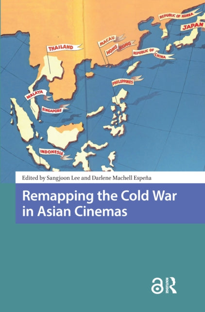 Book cover of: Remapping the Cold War in Asian Cinemas