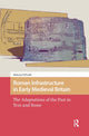 Book cover of: Roman Infrastructure in Early Medieval Britain. By: Mateusz Fafinski
