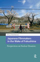 Book cover of: Japanese Filmmakers in the Wake of Fukushima. By: Mitsuyo Wada-Marciano