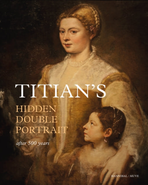 Book cover of: Titian's Hidden Double Portrait. By: Jaynie Anderson