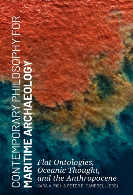 Book cover of: Contemporary Philosophy for Maritime Archaeology. By: Sara Rich