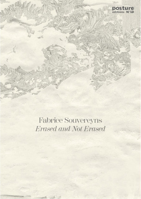 Book cover of: Posture 50: Erased and Not Erased (N°50). By: Fabrice Souvereyns