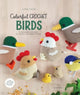 Colorful Crochet Birds, 19 Amigurumi Patterns to Create Feathered Friends 9789491643521 Ilaria Caliri
