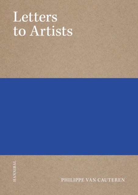 Book cover of: Letters to Artists. By: Philippe van Cauteren