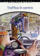Book cover of: Traffico in centro + audio - (livello A1-A2). By: M. Dominici
