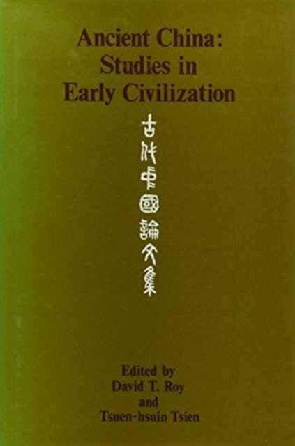 Book cover of: Ancient China: Studies in Early Civilization