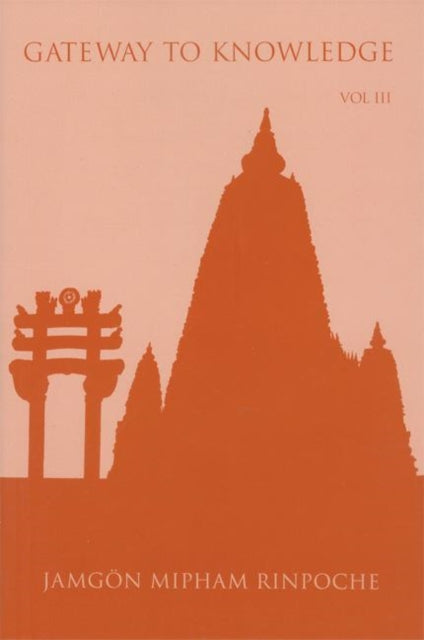 Book cover of: Gateway to Knowledge, Volume III. By: Jamgon Rinpoche