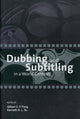 Book cover of: Dubbing and Subtitling in a World Context. By: International Conference on Dubbing and Subtitling in a World Context (2001 Chinese University of Hong Kong)