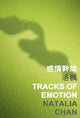 Book cover of: Tracks of Emotion. By: Natalia Chan