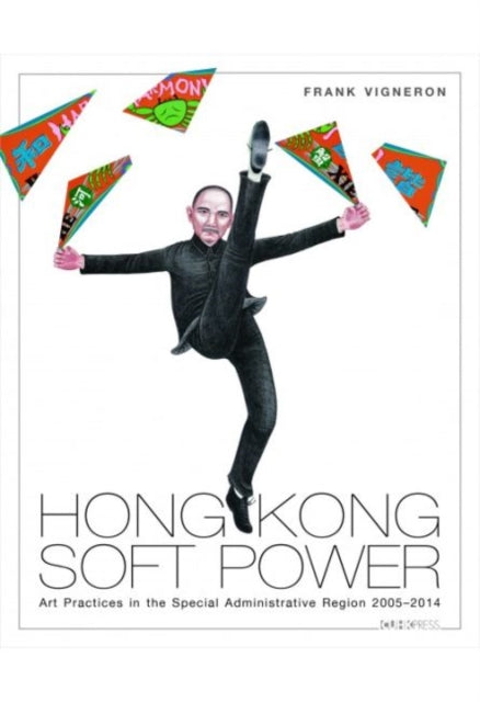 Book cover of: Hong Kong Soft Power. By: Frank Vigneron