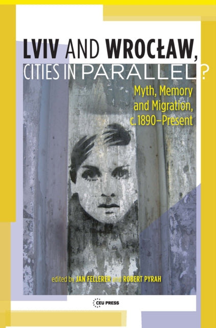 Book cover of: Lviv – Wroclaw, Cities in Parallel?. By: Jan Fellerer