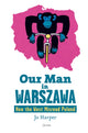 Book cover of: Our Man in Warszawa. By: Jo Harper