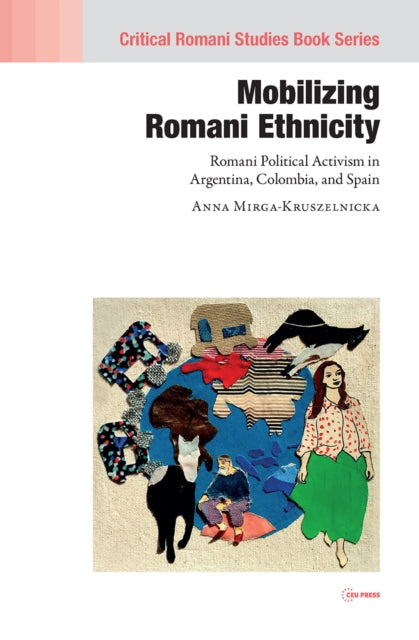Book cover of: Mobilizing Romani Ethnicity. By: Anna Mirga-Kruszelnicka