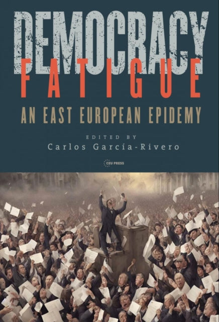 Book cover of: Democracy Fatigue. By: Carlos García-Rivero