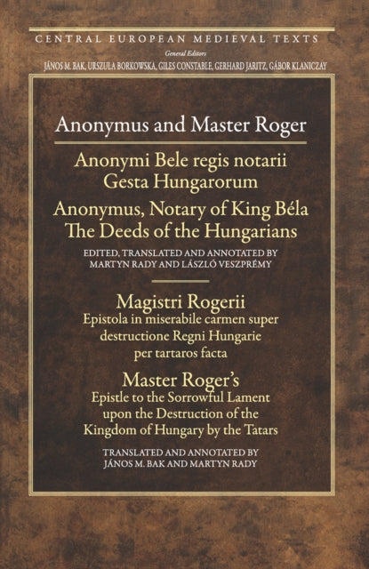 Book cover of: Anonymus and Master Roger. By: Anonymus Belae Regis Notarius