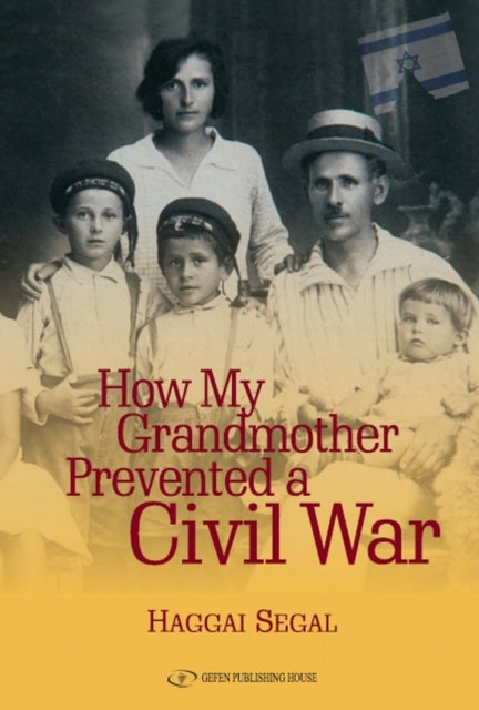 Book cover of: How My Grandmother Prevented Civil War. By: Haggai Segal