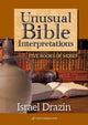 Book cover of: Unusual Bible Interpretations. By: Israel Drazin