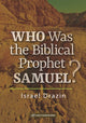 Book cover of: Who Was the Biblical Prophet Samuel. By: Israel Drazin
