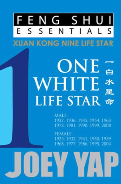 Book cover of: Feng Shui Essentials -- 1 White Life Star. By: Joey Yap