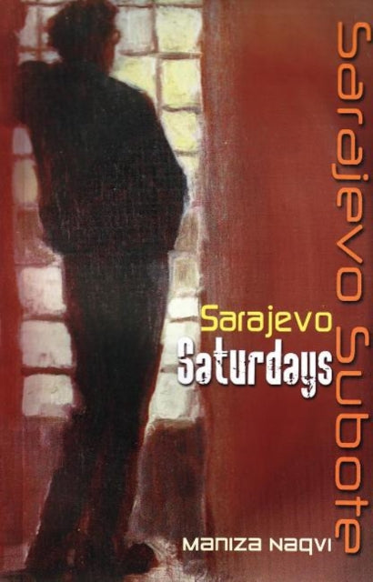 Book cover of: Sarajevo Saturdays / Sarajevo Subote. By: Maniza Naqvi