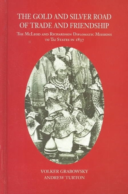 Book cover of: Gold and Silver Road of Trade and Friendship. By: Volker Grabowsky