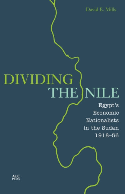 Book cover of: Dividing the Nile. By: David E. Mills