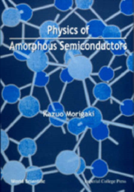 Book cover of: Physics Of Amorphous Semiconductors. By: Kazuo Morigaki