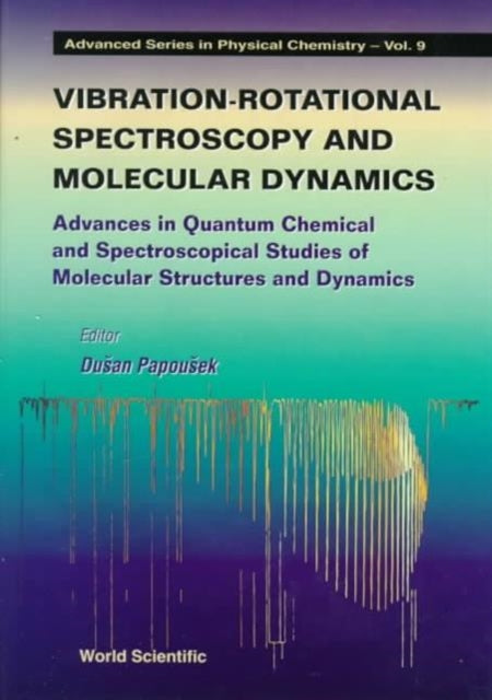 Book cover of: Vibrational-rotational Spectroscopy And Molecular Dynamics. By: Dusan Papousek