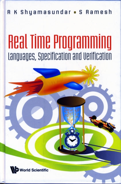 Book cover of: Real Time Programming: Languages, Specification And Verification. By: R. K. Shyamasundar, Rudrapatna Shyamasundar