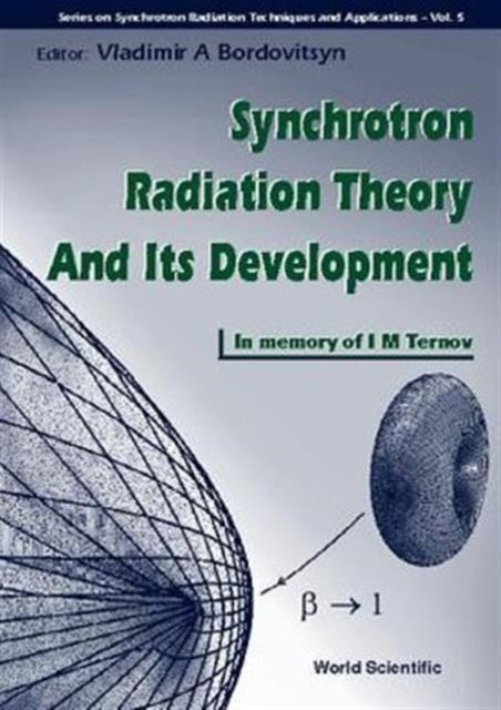 Book cover of: Synchrotron Radiation Theory And Its Development, In Memory Of I M Ternov (1921-1996)