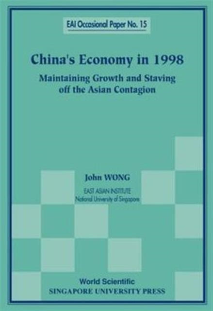 Book cover of: China's Economy In 1998: Maintaining Growth And Staving Off The Asian Contagion. By: John Wong