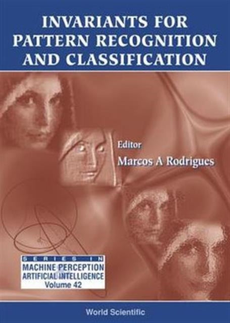 Book cover of: Invariants For Pattern Recognition And Classification. By: Marcos A. Rodrigues