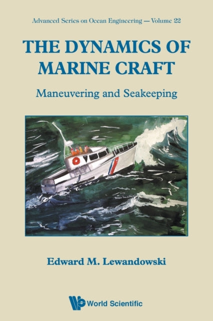 Book cover of: Dynamics Of Marine Craft, The: Maneuvering And Seakeeping. By: Edward M. Lewandowski