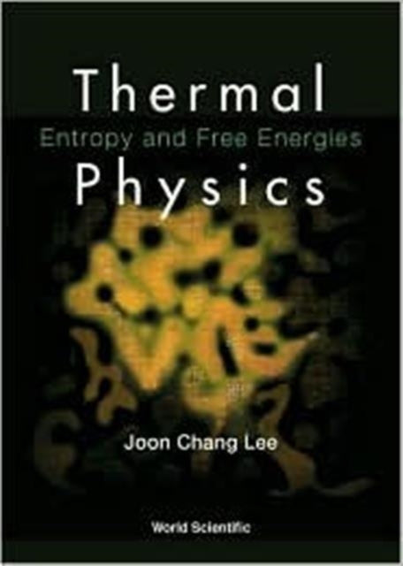 Book cover of: Thermal Physics: Entropy And Free Energies