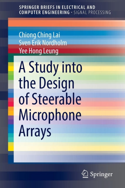 Book cover of: Study into the Design of Steerable Microphone Arrays. By: Chiong Ching Lai