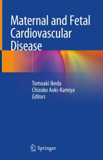 Book cover of: Maternal and Fetal Cardiovascular Disease. By: Tomoaki Ikeda
