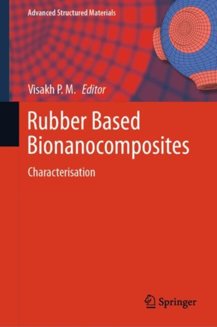Book cover of: Rubber Based Bionanocomposites. By: Visakh P M