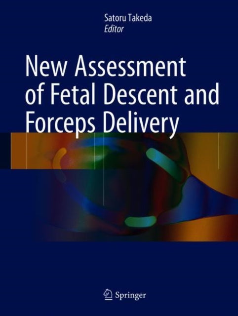 Book cover of: New Assessment of Fetal Descent and Forceps Delivery. By: Satoru Takeda