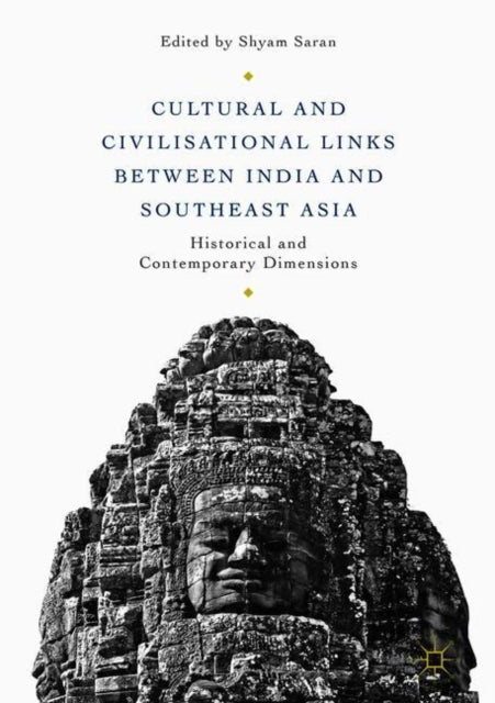 Book cover of: Cultural and Civilisational Links between India and Southeast Asia. By: Shyam Saran