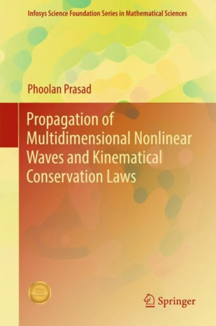 Book cover of: Propagation of Multidimensional Nonlinear Waves and Kinematical Conservation Laws. By: Phoolan Prasad