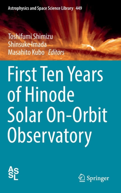 Book cover of: First Ten Years of Hinode Solar On-Orbit Observatory. By: Toshifumi Shimizu
