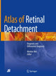 Book cover of: Atlas of Retinal Detachment. By: Wenbin Wei
