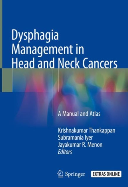 Book cover of: Dysphagia Management in Head and Neck Cancers. By: Krishnakumar Thankappan