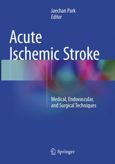 Book cover of: Acute Ischemic Stroke. By: Jaechan Park
