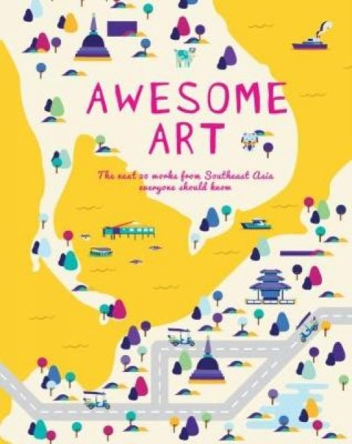 Book cover of: Awesome Art: The Next 20 Works Everyone Should Know. By: Sara Siew