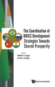 Book cover of: Coordination Of Brics Development Strategies Towards Shared Prosperity, The. By: Linggui Wang