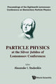 Book cover of: Particle Physics At The Silver Jubilee Of Lomonosov Conferences - Proceedings Of The Eighteenth Lomonosov Conference On Elementary Particle Physics. By: A. I. Studenikin