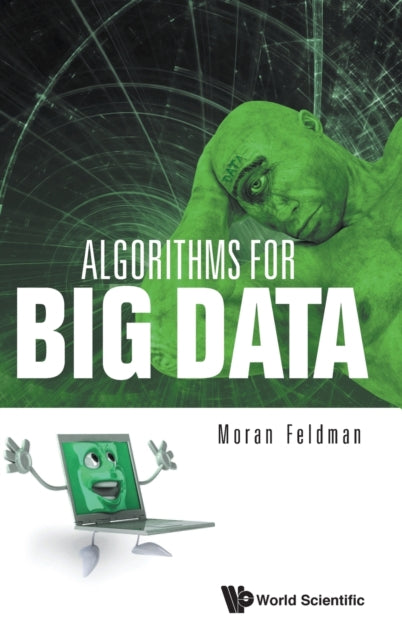 Book cover of: Algorithms For Big Data. By: Moran Feldman