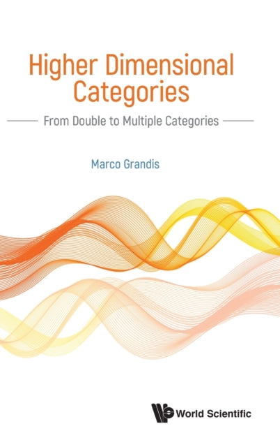 Book cover of: Higher Dimensional Categories: From Double To Multiple Categories. By: Marco Grandis