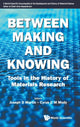 Book cover of: Between Making And Knowing: Tools In The History Of Materials Research. By: Joseph D. Martin